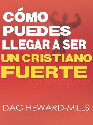 cover image of Cómo puedes llegar a ser un cristiano fuerte
